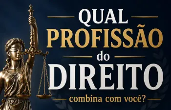 Qual profissão do Direito combina com você?