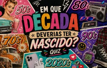 Em que década deverias ter nascido?