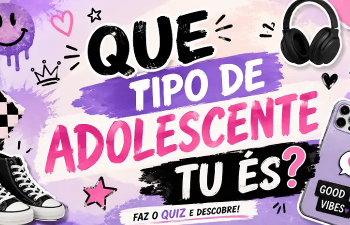 Que tipo de adolescente tu és?