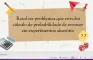 QUIZ Probabilidade e Experimentos Aleatórios